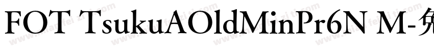 FOT TsukuAOldMinPr6N M字体转换